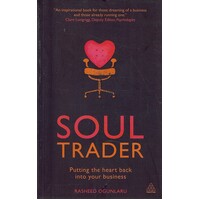 Soul Trader. Putting The Heart Back Into Your Business