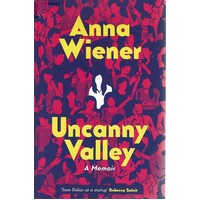 Uncanny Valley. A Memoir