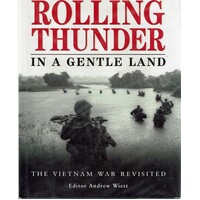 Rolling Thunder In A Gentle Land. The Vietnam War Revisited