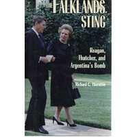 The Falklands Sting. Reagan, Thatcher And Argentina's Bomb