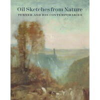 Oil Sketches From Nature. Turner And His Contemporaries
