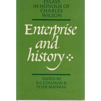 Enterprise and History. Essays in Honour of Charles Wilson