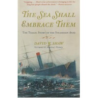 The Sea Shall Embrace Them. The Tragic Story Of The Steamship Arctic