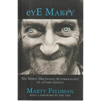 Eye Marty. The Newly Discovered Autobiography Of A Comic Genius