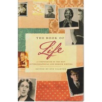 The Book Of Life. A Compendium Of The Best Autobiographical And Memoir Writing