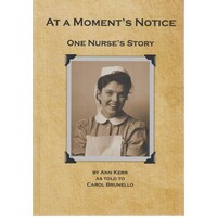 At A Moments Notice. One Nurse's Story