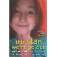 This Star Won't Go Out. The Life And Words Of Esther Grace Earl