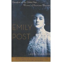 Emily Post. Daughter Of The Gilded Age, Mistress Of American Manners ...