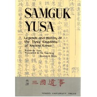 Samguk Yusa. Legends And History Of The Three Kingdoms Of Ancient Korea