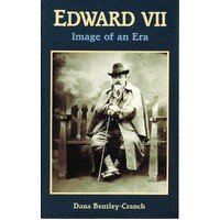 Edward VII. Image Of An Era, 1841-1910