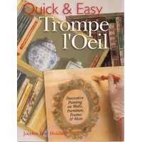 Quick And Easy Trompe L'oeil. Decorative Painting On Walls, Furniture, Frames And More