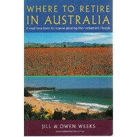 Where To Retire In Australia. A Must Have Book For Anyone Planning Their Retirement Lifestyle