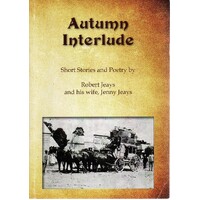 Autumn Interlude. Short Stories And Poetry