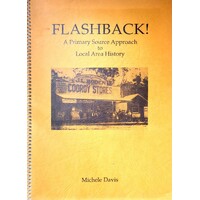 Flashback. A Primary Source Approach To Local Area History