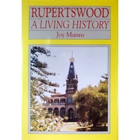 Rupertswood. A Living History