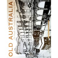 Old Australia. The People, The Pastimes, The Pioneering Spirit