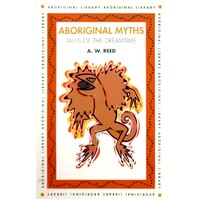 Aboriginal Myths. Tales Of The Dreamtime