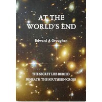 At The World's End. The Secret Lies Buried Benath The Southern Cross