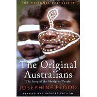 The Original Australians. The Story Of The Aboriginal People