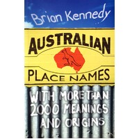 Australian Place Names With More Than 2000 Meanings And Origins