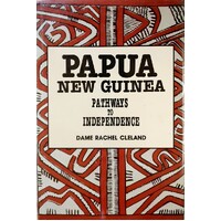 Papua New Guinea. Pathways To Independence. Official And Family Life 1951-1975