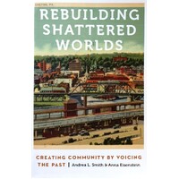 Rebuilding Shattered Worlds. Creating Community By Voicing The Past