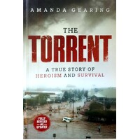 The Torrent. A True Story Of Heroism And Survival