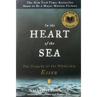 In The Heart Of The Sea. The Tragedy Of The Whaleship Essex