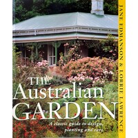 The Australian Garden. A Classic Guide To Design, Planting And Care