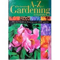 The Complete A-Z Of Gardening In Australia