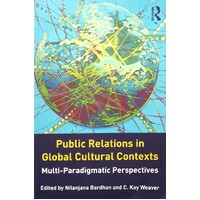 Public Relations In Global Cultural Contexts. Multi-Paradigmatic Perspectives