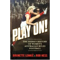 Play On. The Hidden History of Women's Australian Rules Football