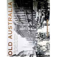 Old Australia. The People, The Pastimes, The Pioneering Spirit