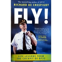 Fly. Life Lessons from the Cockpit of QF32