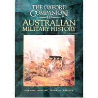 The Oxford Companion To Australian Military History