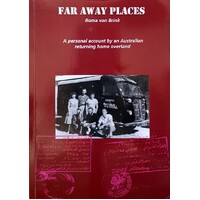 Far Away Places. A Personal Account By An Australian Returning Home Overland