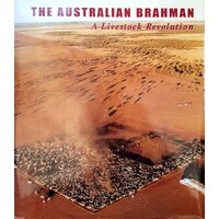 The Australian Brahman. A Livestock Revolution