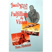 Flynn's Outback Angels Volume II. Fulfilling the Vision - World War II to 2002