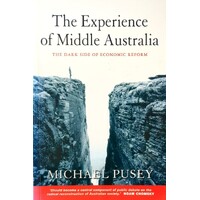 The Experience Of Middle Australia. The Dark Side Of Economic Reform