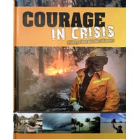 Courage In Crisis. A History Of Australia's Worst Disasters