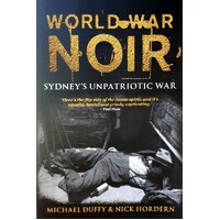 World War Noir. Sydney's Unpatriotic War