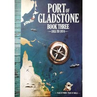 Port Of Gladstone. Book Three 1955 To 1974