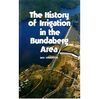 The History Of Irrigation In The Bundaberg Area