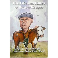 The Life And Times Of Dexter Kruger. Australia's Oldest Man Ever