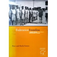 Federation Frontline. A People's History Of World War II In The Northern Territory