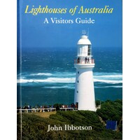 Lighthouses Of Australia. A Visitors Guide