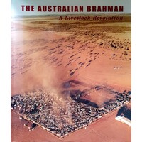 The Australian Brahman. A Livestock Revolution