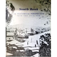 South Bank. An Historical Perspective From Then Until Now