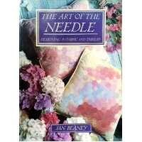 The Art Of The Needle. Designing In Fabric And Thread