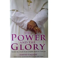 The Power And The Glory. Inside The Dark Heart Of John Paul II's Vatican